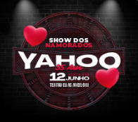 YAHOO 35 ANOS / SHOW DOS NAMORADOS