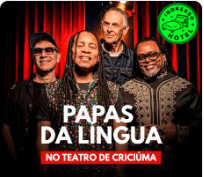 PAPAS DA LINGUA NO TEATRO ELIAS ANGELONI CRICIUMA
